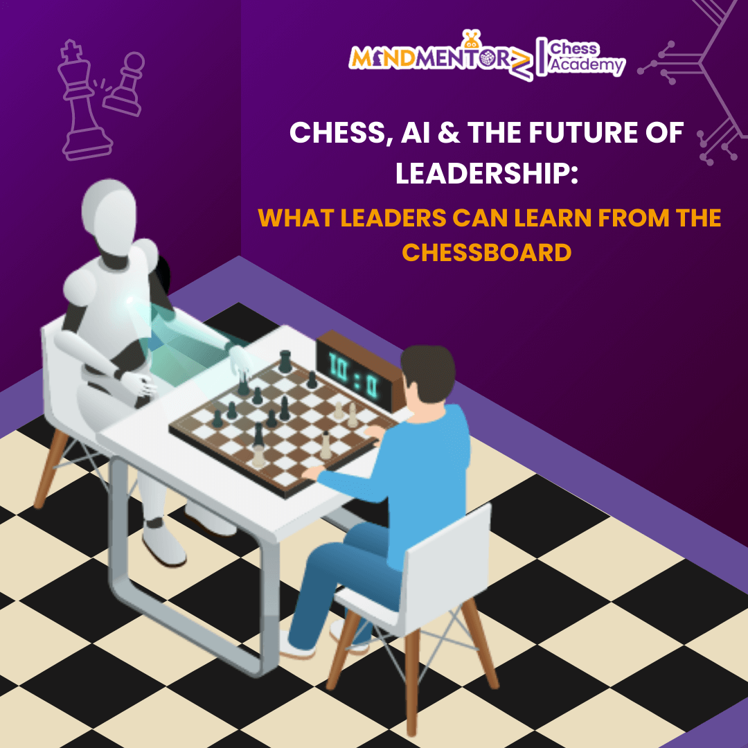 Chess, AI & the Future of Leadership: What Leaders Can Learn from the Chessboard