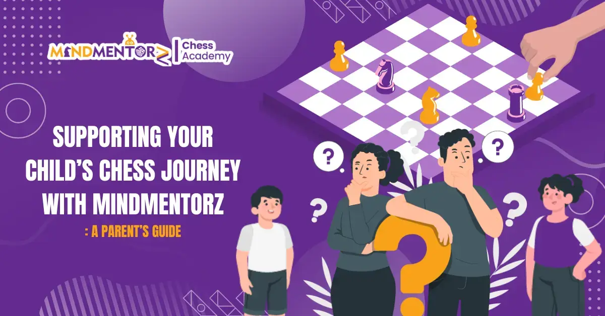 Supporting Your Child’s Chess Journey with MindMentorz: A Parent’s Guide