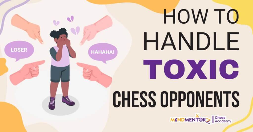 How to Handle Toxic Chess Opponents