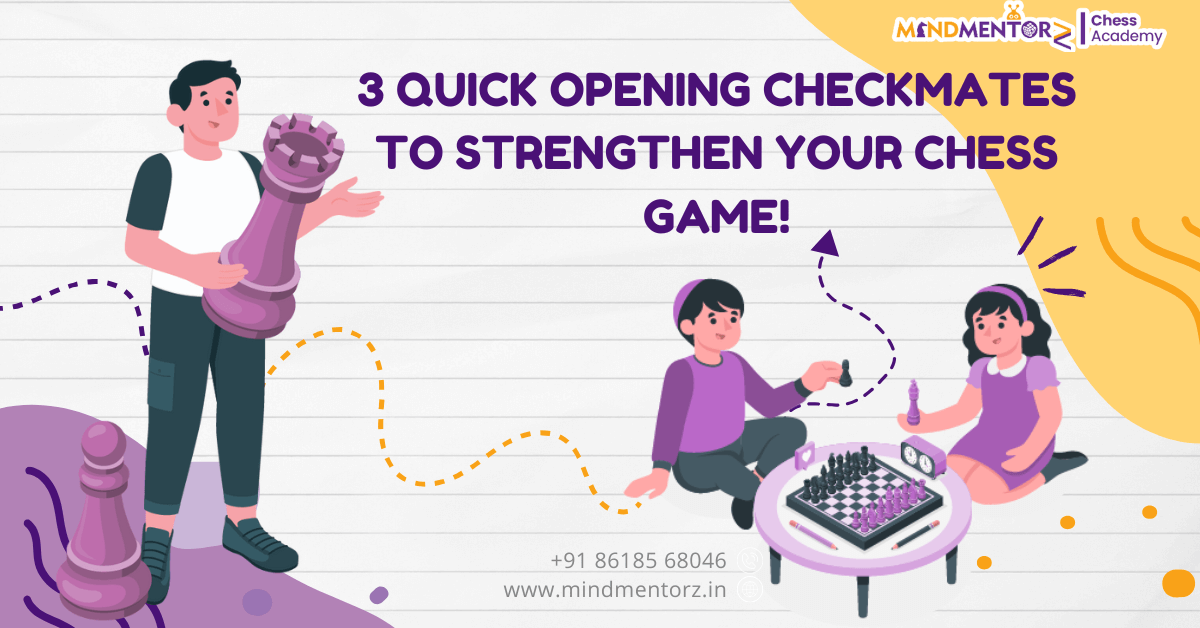 3 Quick Opening Checkmates to Strengthen Your Chess Game!