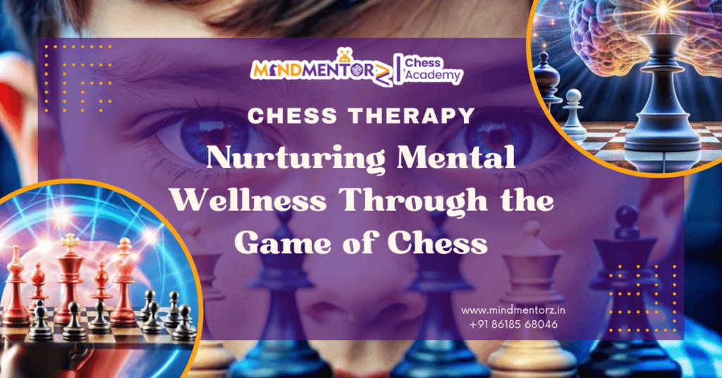 Nurturing Mental Wellness Through the Game of Chess