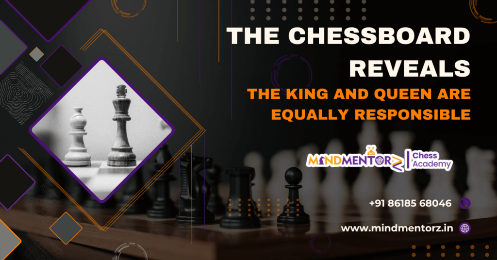 The Chessboard Reveals: The King and Queen Are Equally Responsible